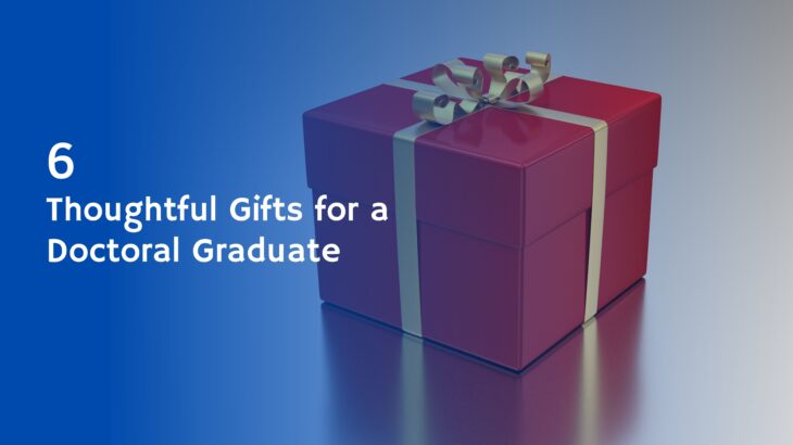 6 Thoughtful Gifts for a Doctoral Graduate